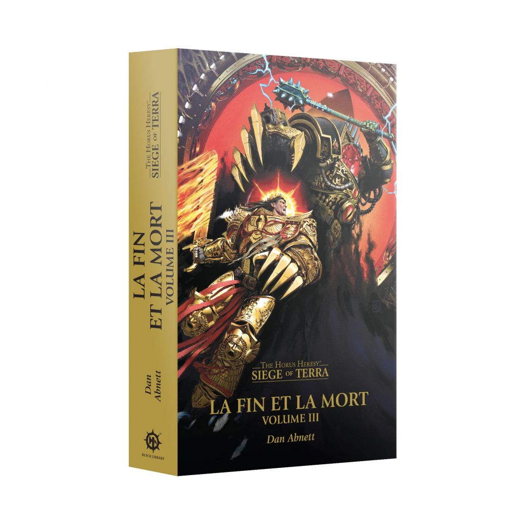 Black Library: Horus Heresy: Le Siège de Terra: La Fin et la Mort: Tome 3 (Couverture Souple)