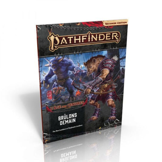 Pathfinder 2: Brulons Demain (l'Age des Cendres 3/6)