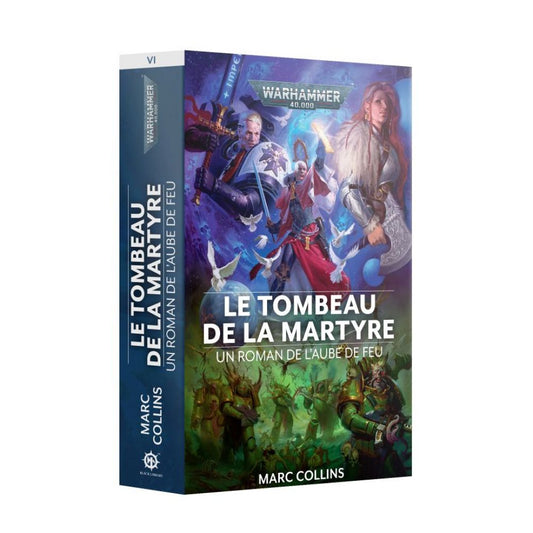 Black Library: Aube de Feu: Le Tombeau de la Martyre (FR)